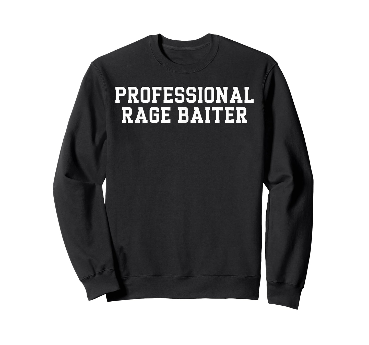 Professional Rage Baiter Funny Internet Troll Sarcastic Text T-Shirt