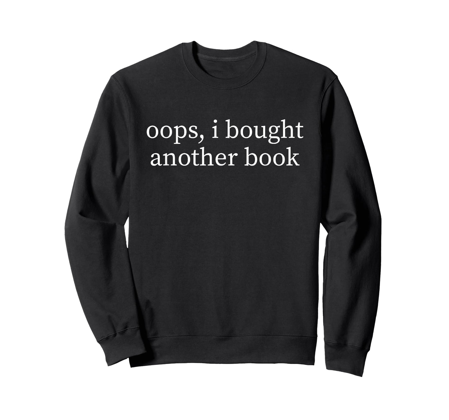 Oops I Bought Another Book Lover Funny Sarcastic T-Shirt