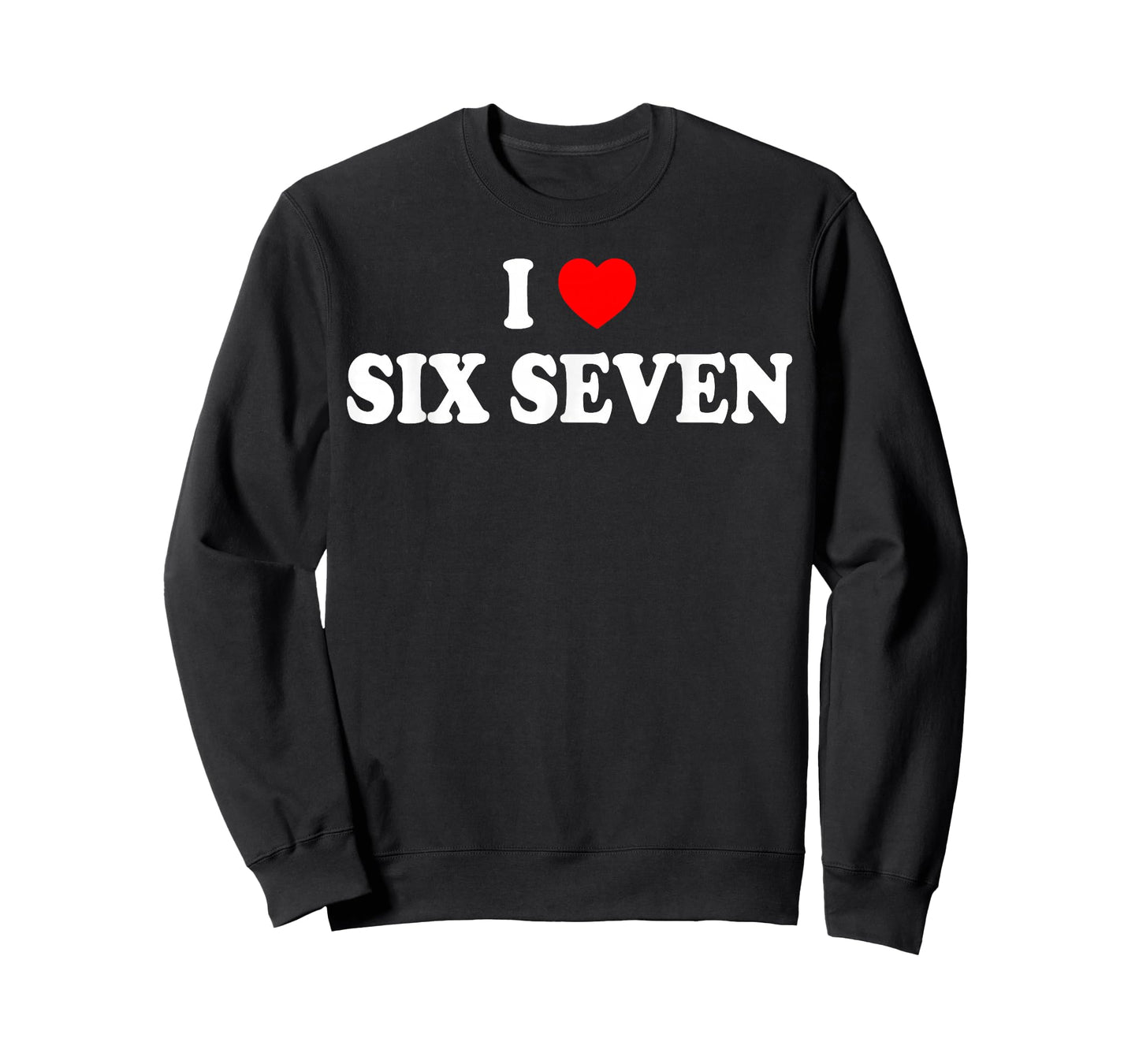 I Love Six Seven I Heart 67 Funny Meme T-Shirt