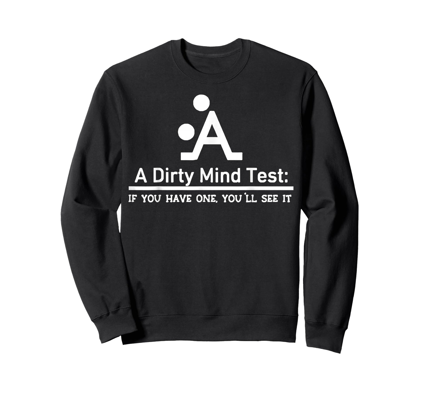 A Dirty Mind Test Funny Sarcastic Optical Illusion T-Shirt