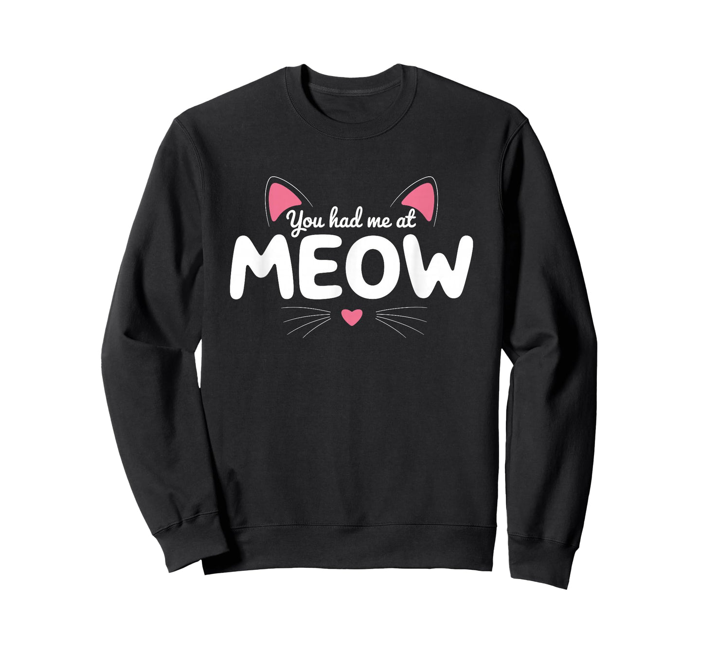 You Had Me at Meow Cute Cat T-Shirt