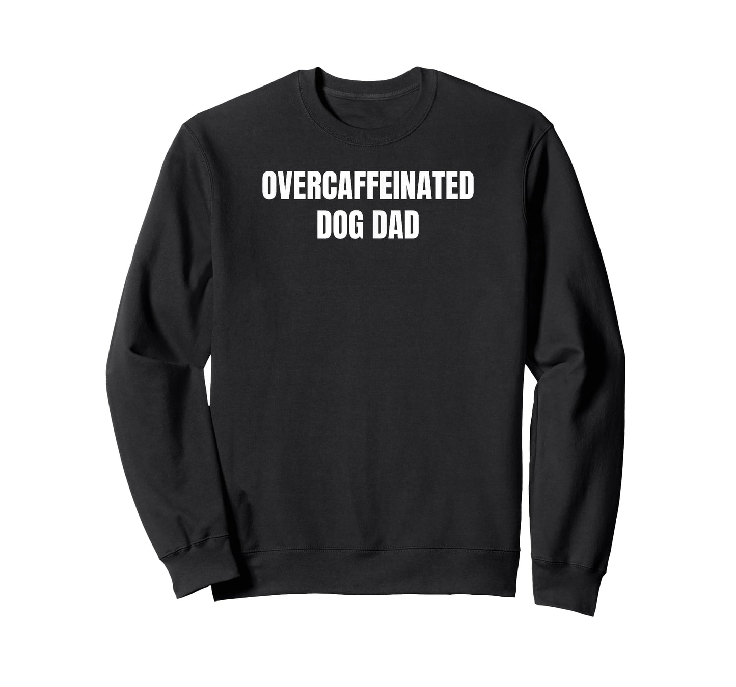 Overcaffeinated Dog Dad T-Shirt