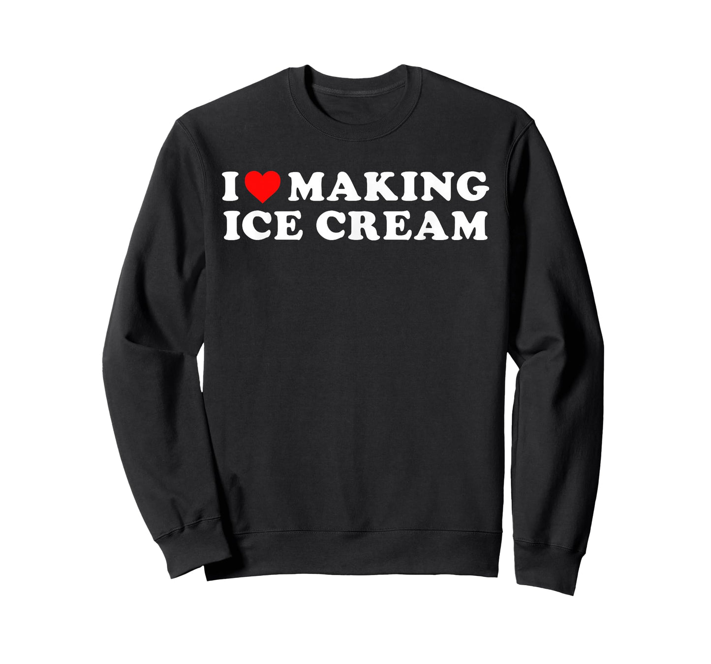 I Love Making Ice Cream Funny Quote T-Shirt
