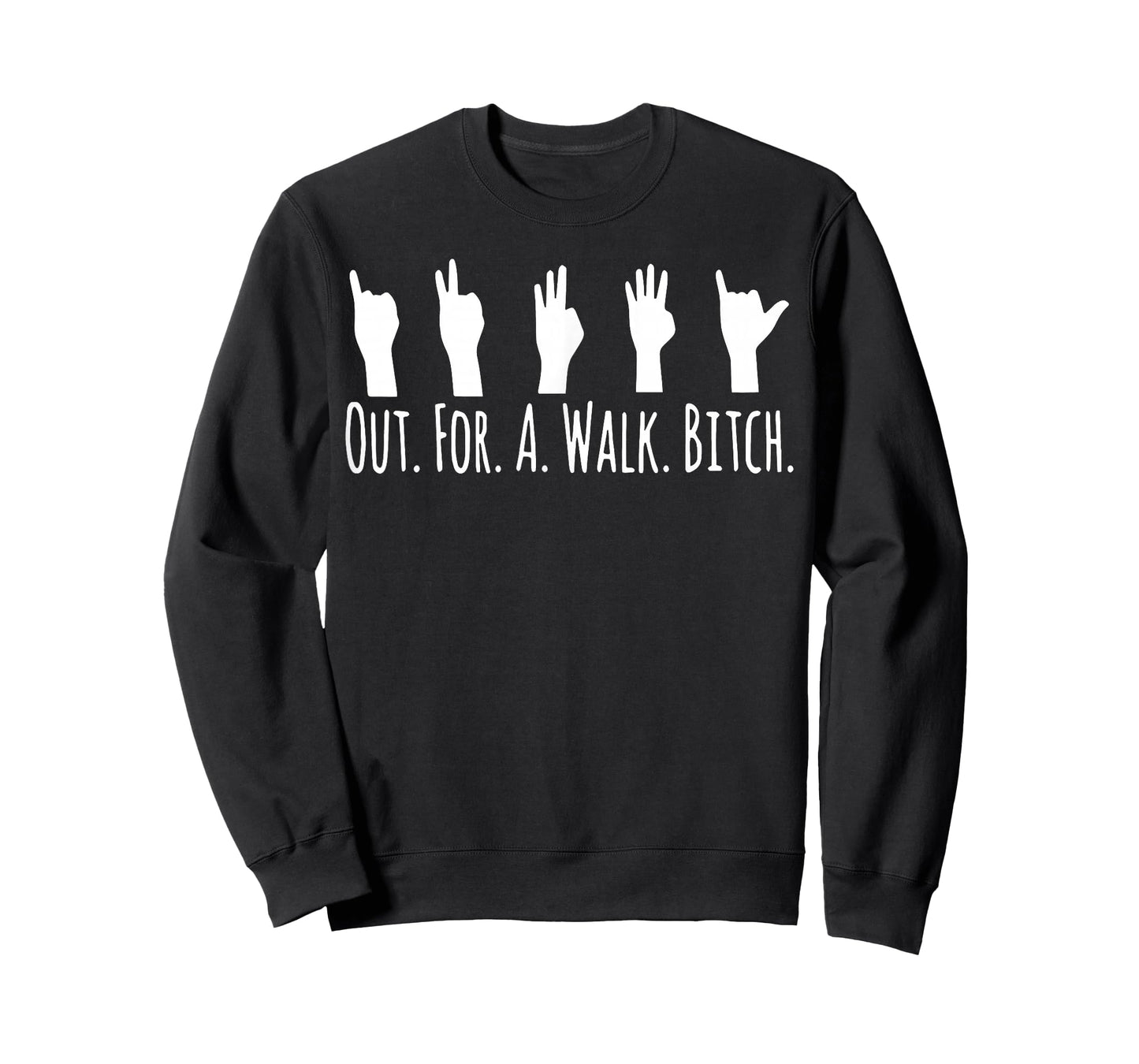 Out for A Walk Bitch - ASL Sign Language Hand T-Shirt