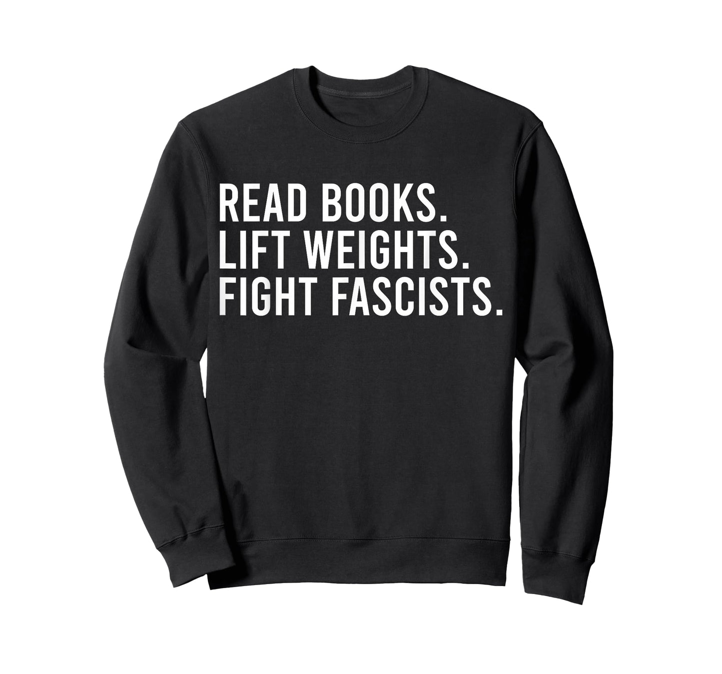 Read Books Lift Weights Fight Fascists Reading Activism T-Shirt