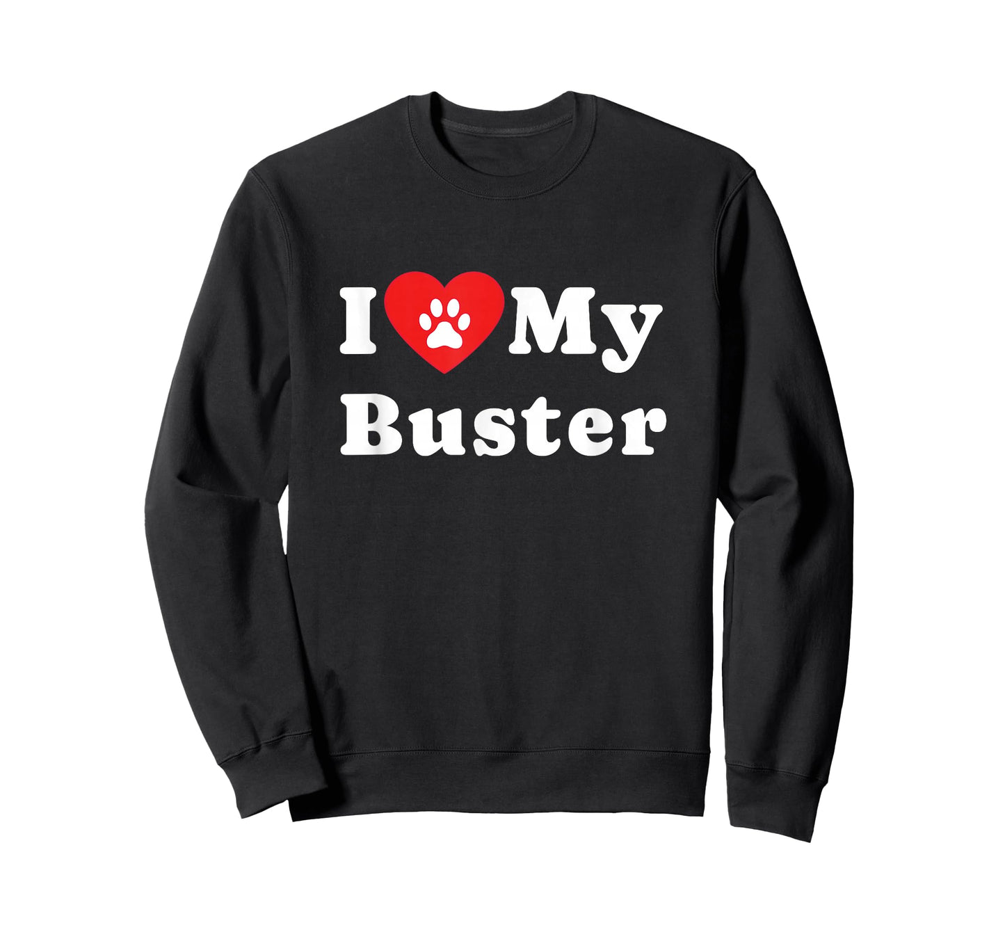 I Love My Buster Dog Owner Pet Dog Lover T-Shirt