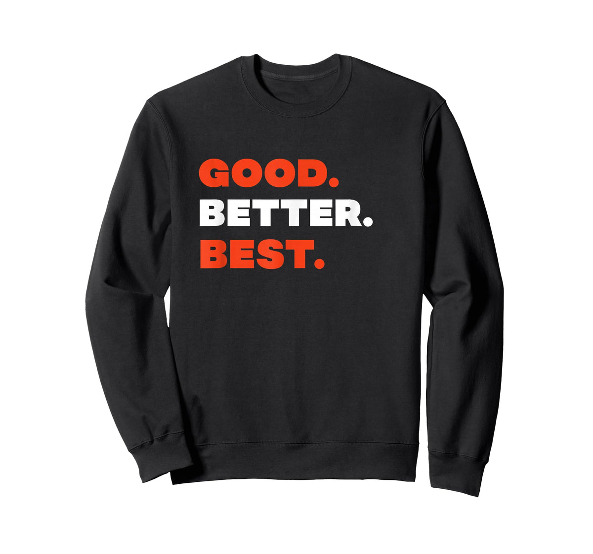 Good Better Best T-Shirt