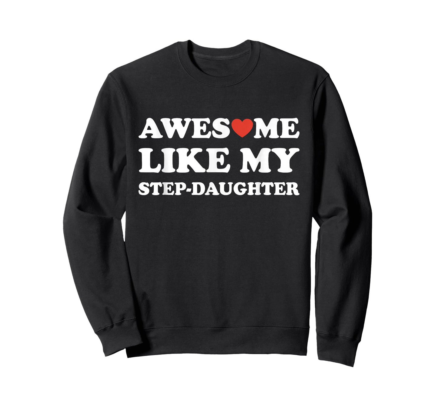 Awesome Like My Step-Daughter Gifts Funny Fathers Day Dad T-Shirt