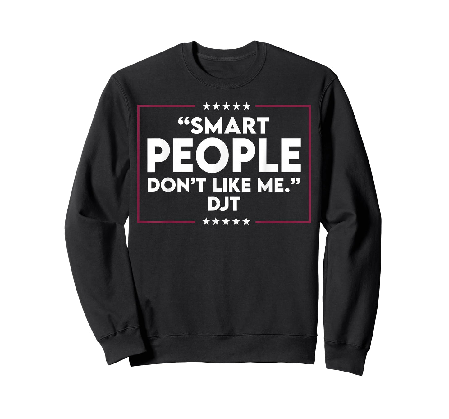 Smart People Don't Like Me T-Shirt