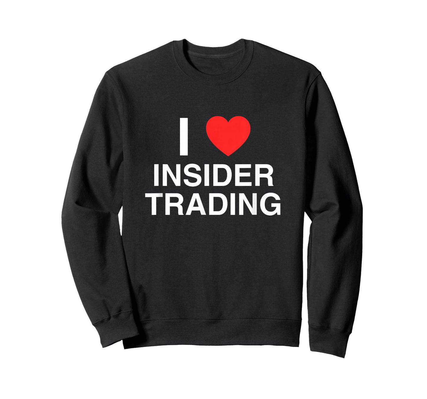 I Love Heart Insider Trading Funny Finance Bro Satire Meme T-Shirt