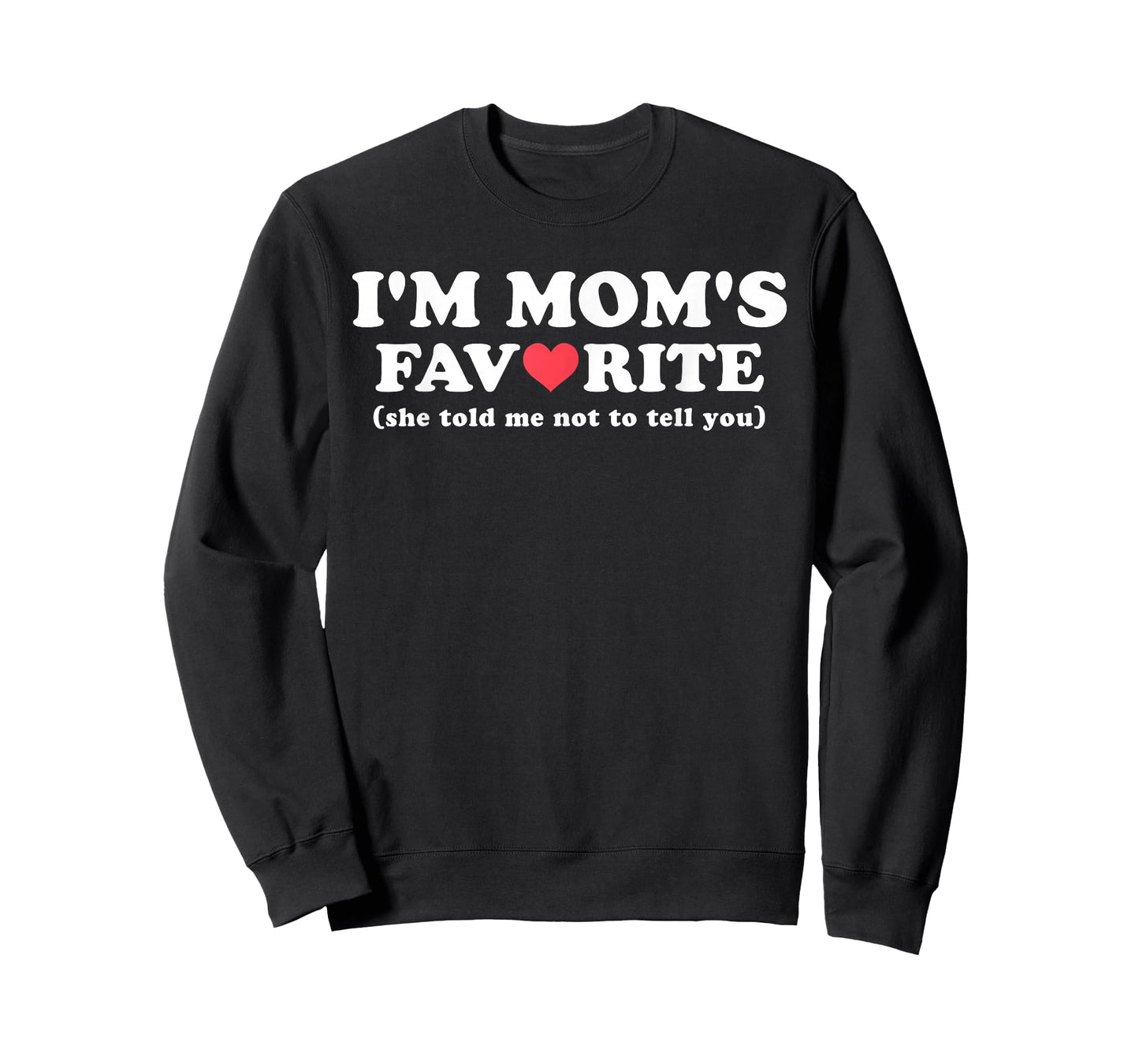 Funny Moms Favorite Son Daughter I'm Mom's Favorite T-Shirt