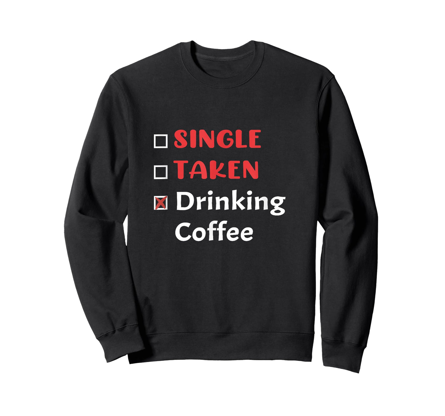 Funny Single Valentines Day for Coffee & Caffeine Lovers T-Shirt