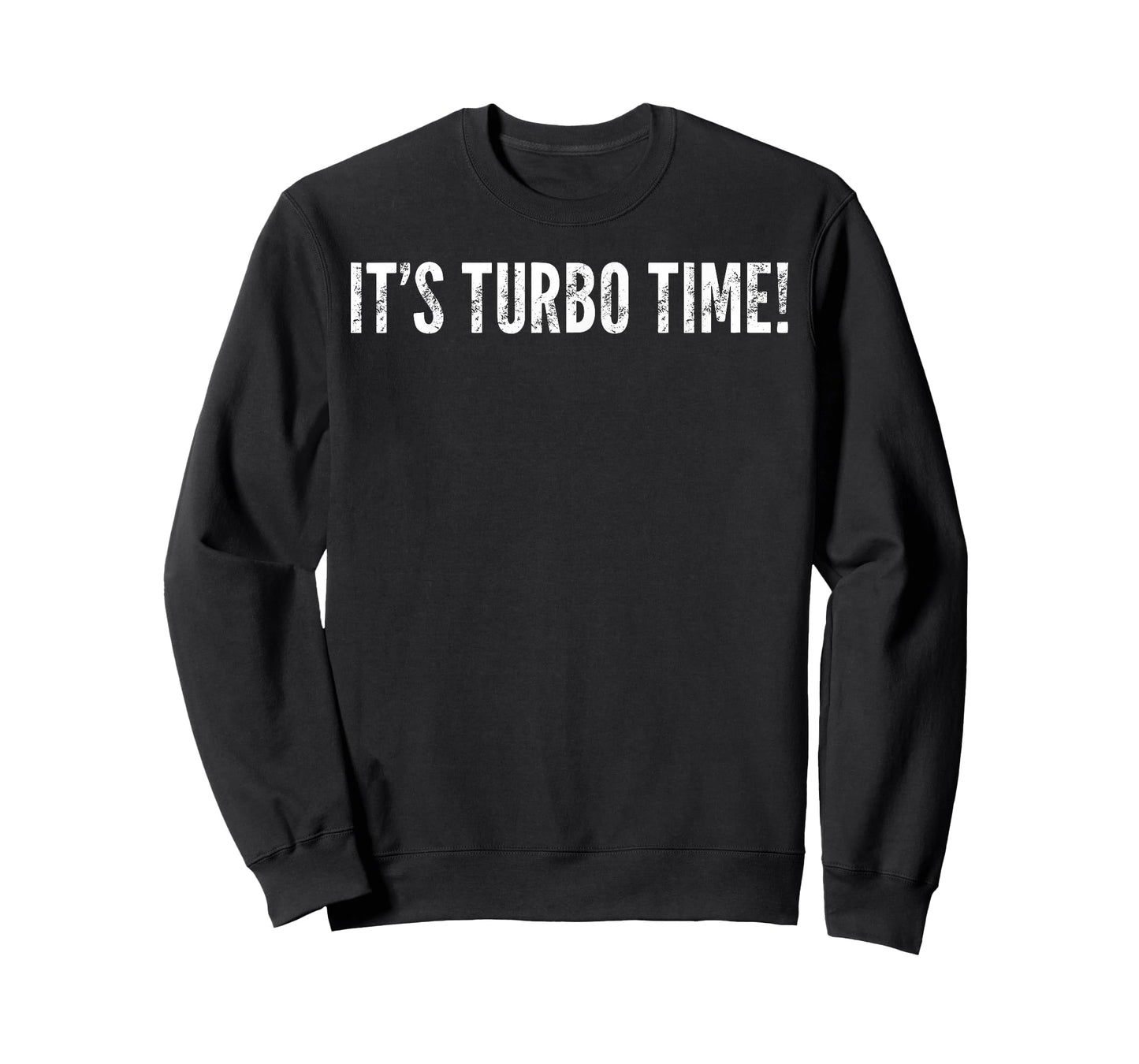 It's Turbo Time! - Funny Saying Sarcastic T-Shirt