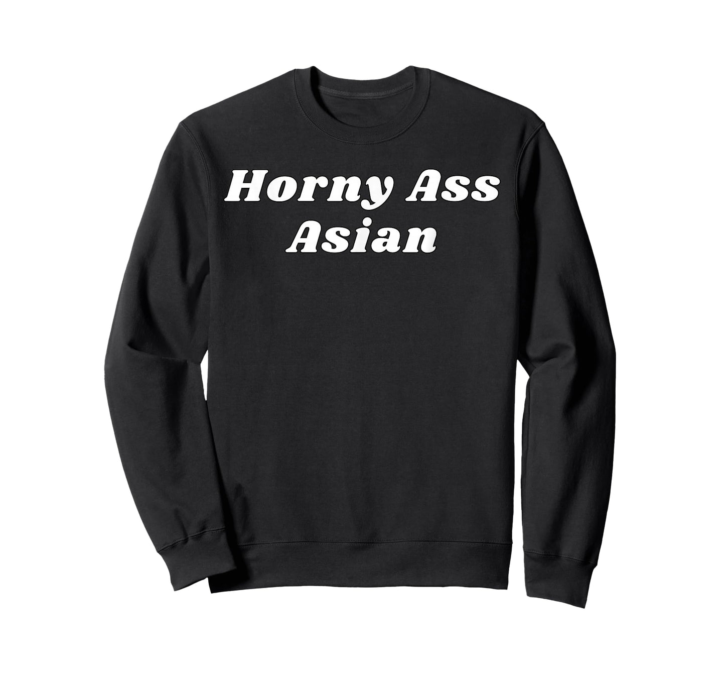 Horny Ass Asian - Funny Sexy Gifts for Couples T-Shirt