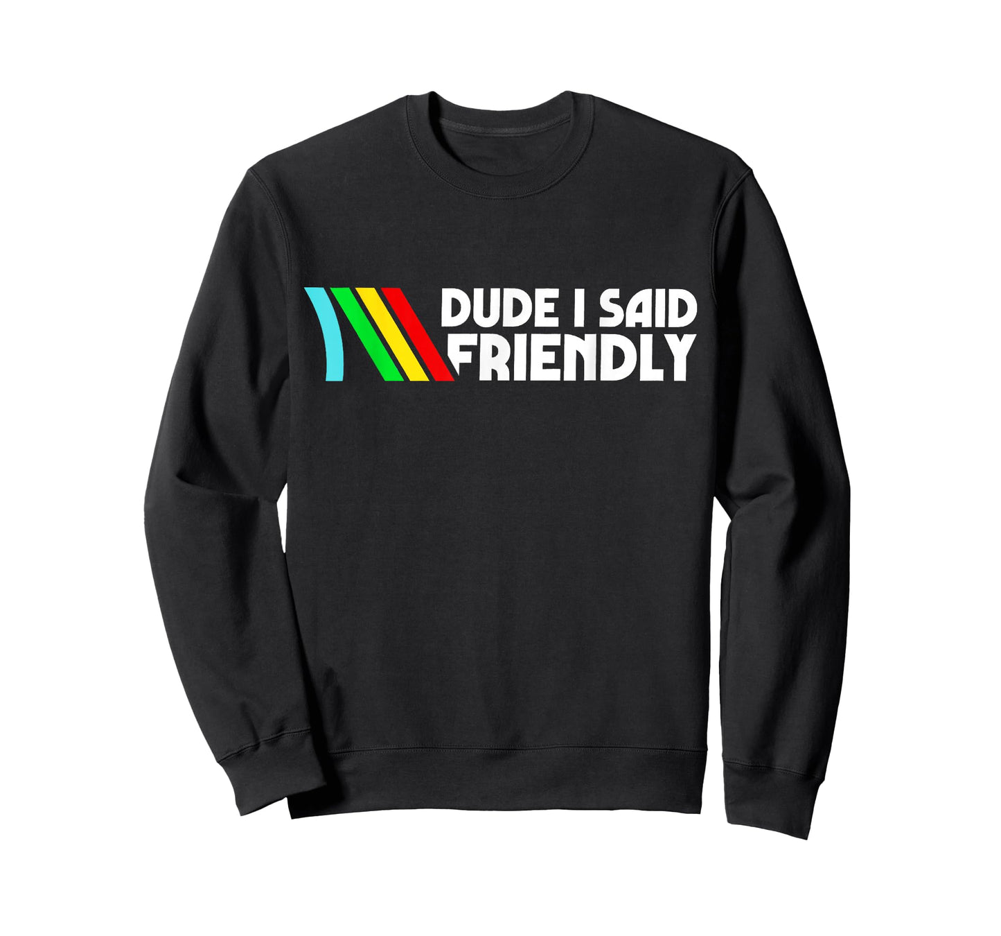 Dude I Said Friendly Survival Raiders Rooster Men Women T-Shirt