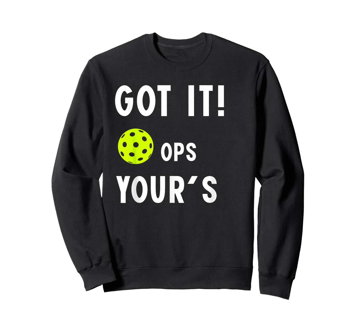 Cool Pickleball Funny got it ops Your for mom dad Men Women T-Shirt