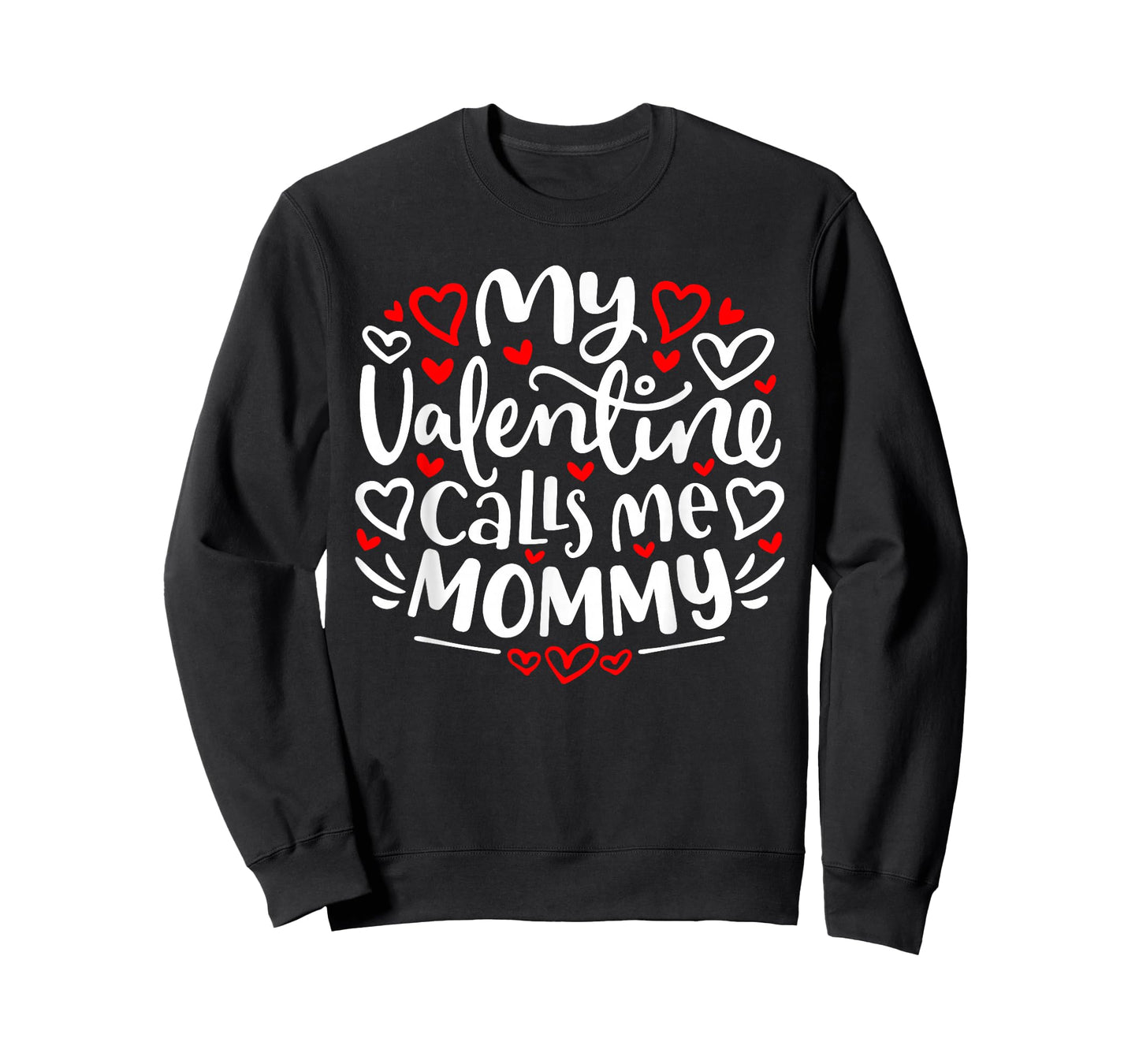 My Valentine Calls Me Mommy Cute Heart Valentine's Day T-Shirt