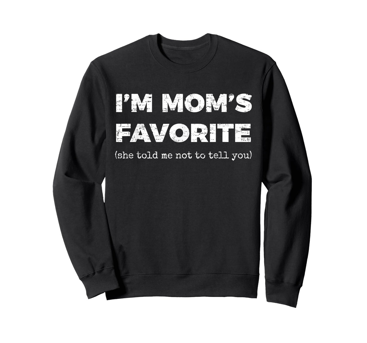 Retro I'm Mom's Favorite She Told Me Not to Tell You Mothers T-Shirt