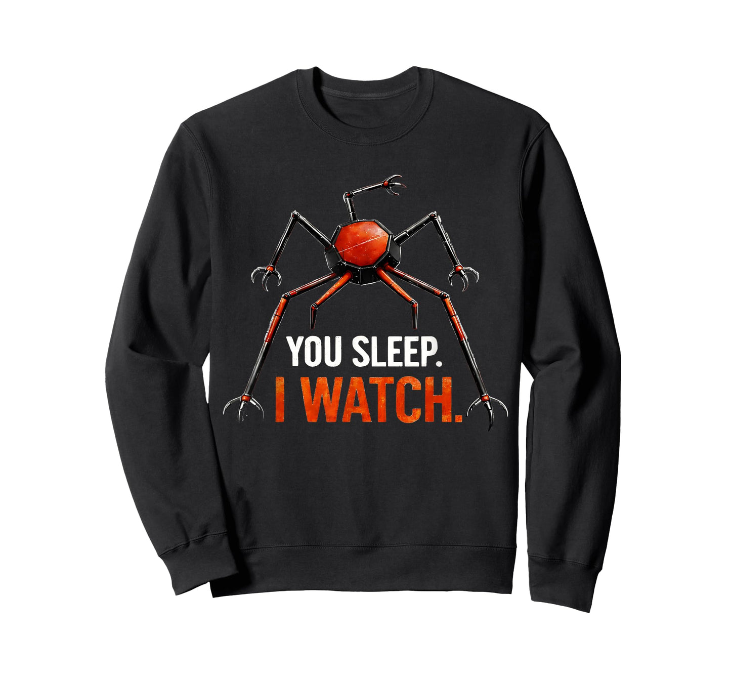 You Sleep I Watch Funny Robot Spider T-Shirt
