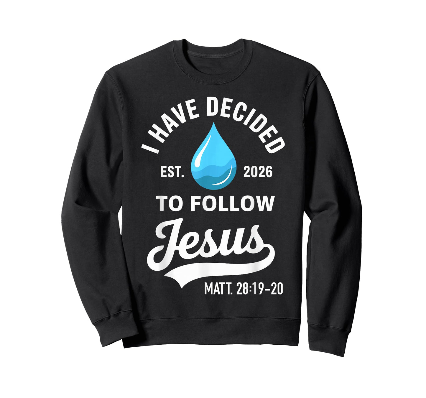 I Have Decided to Follow Jesus 2026 Baptism T-Shirt