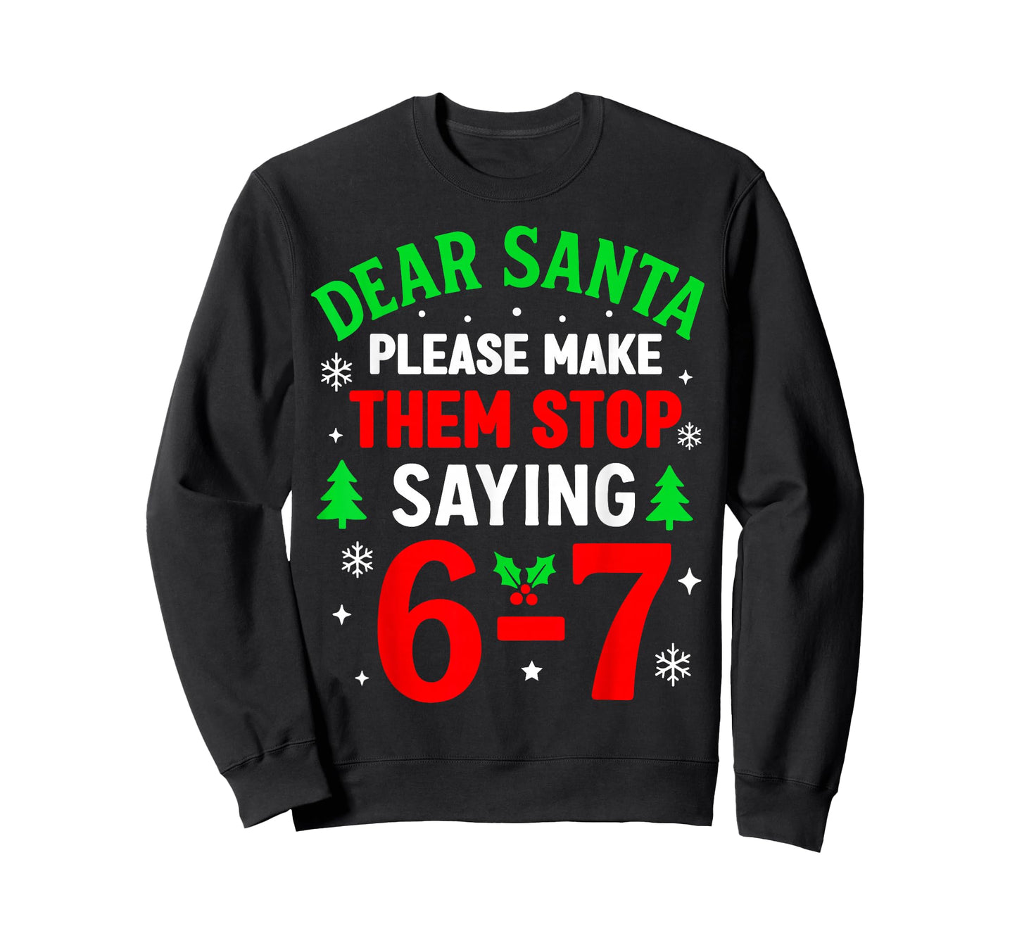 Dear Santa 67 Funny Christmas Six Seven 6-7 Men Women T-Shirt