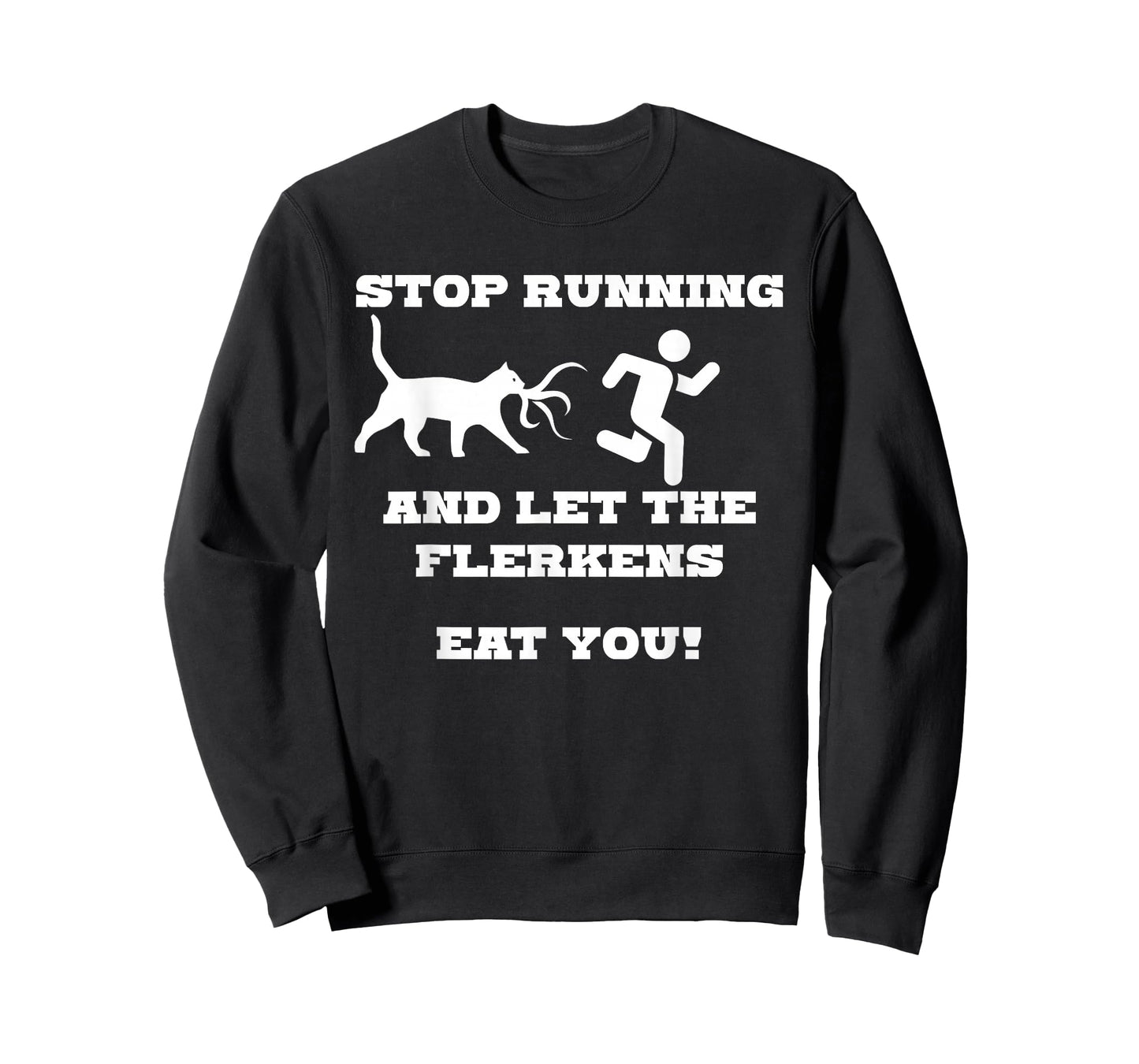 Stop Running and Let The Flerken Eat You Funny Cat T-Shirt