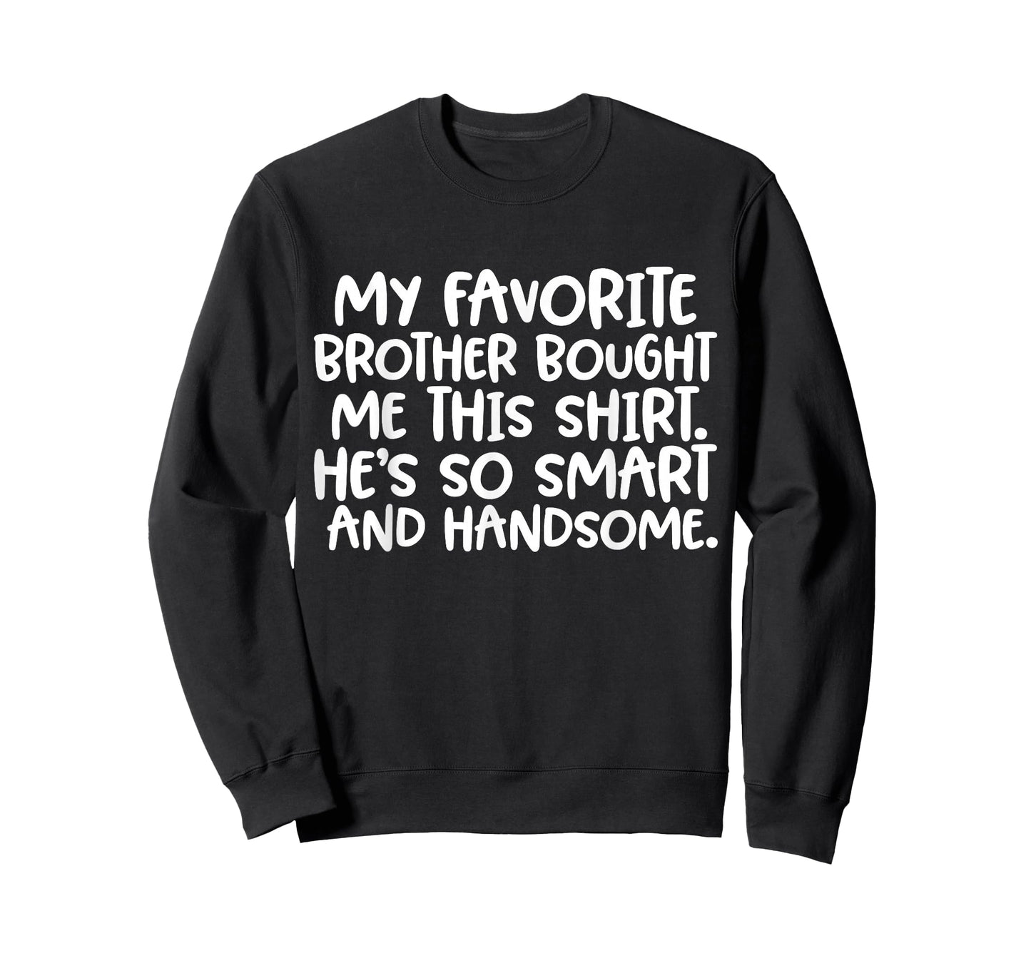 My Favorite Brother Bought Me This Shirt Funny Sister Joke T-Shirt
