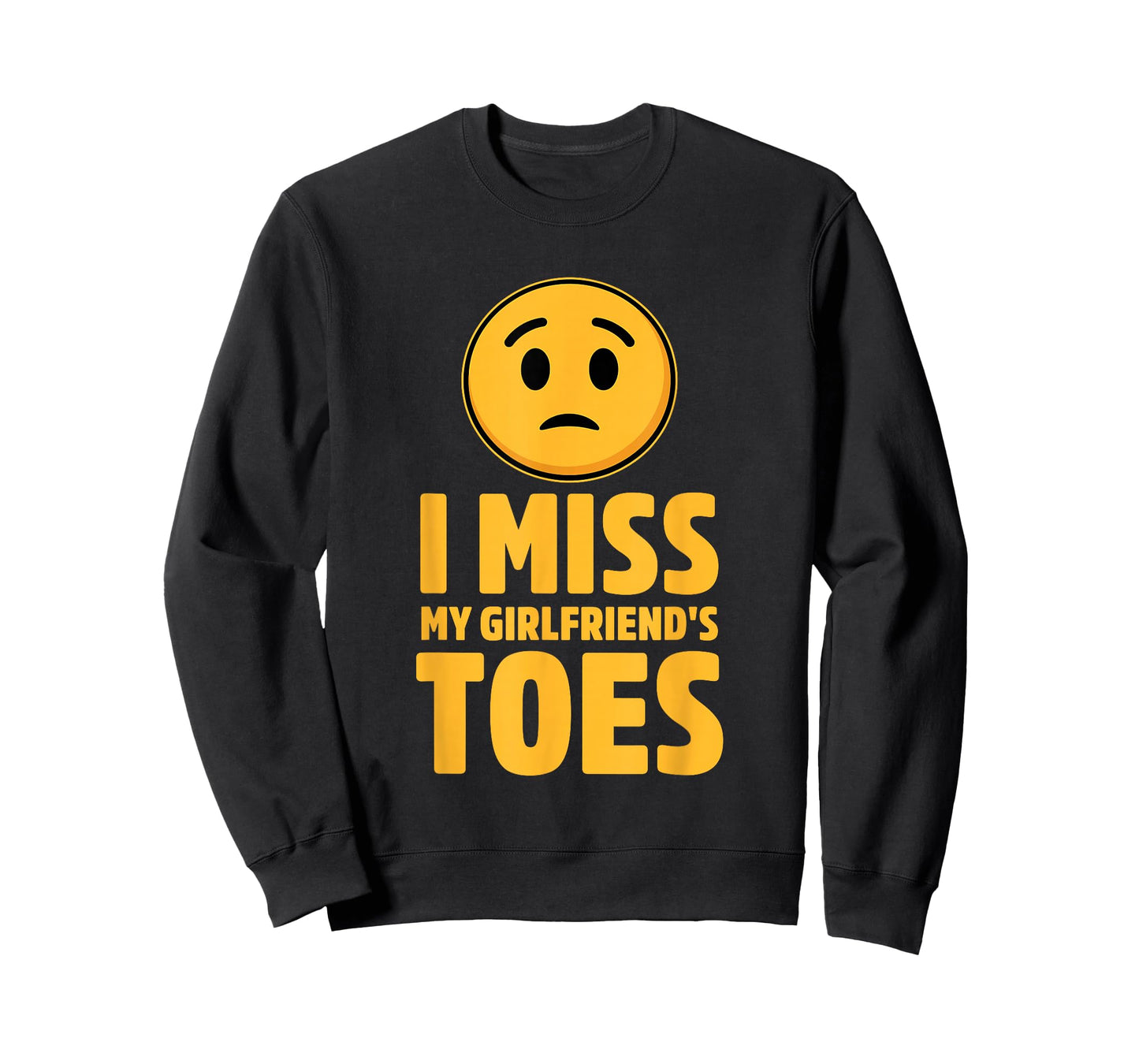 I Miss My Girlfriend's Toes Funny Design T-Shirt