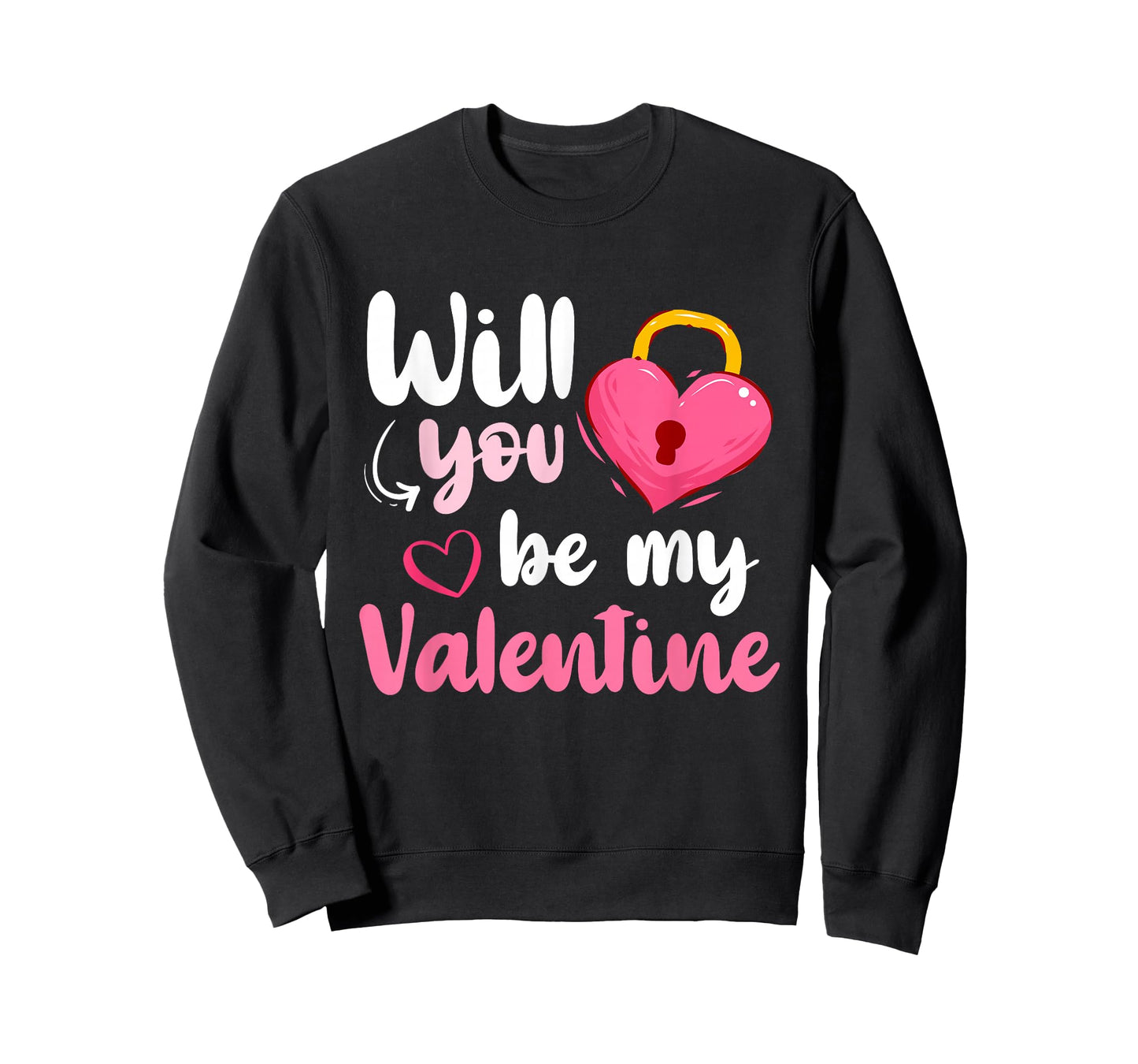 Will You Be My Valentine Funny Valentines Day Men Women T-Shirt