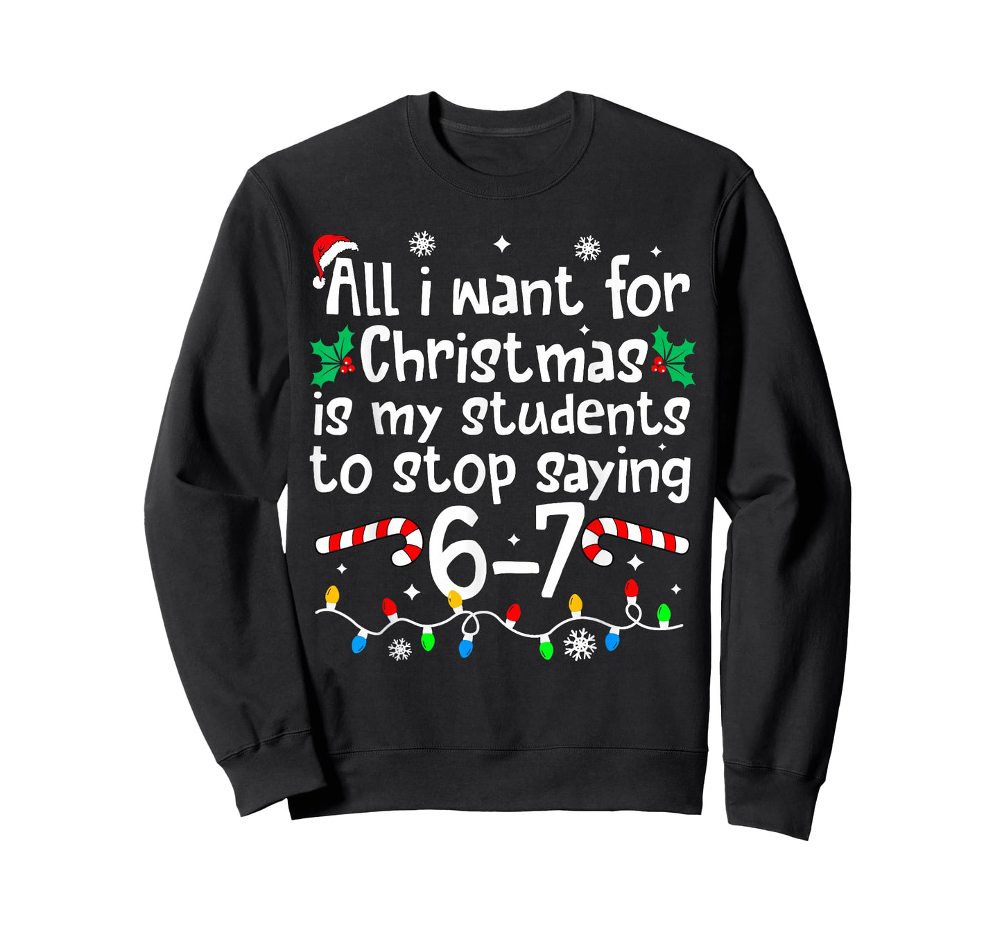 Funny Teacher Christmas Students Saying 6-7 67 Six Seven T-Shirt