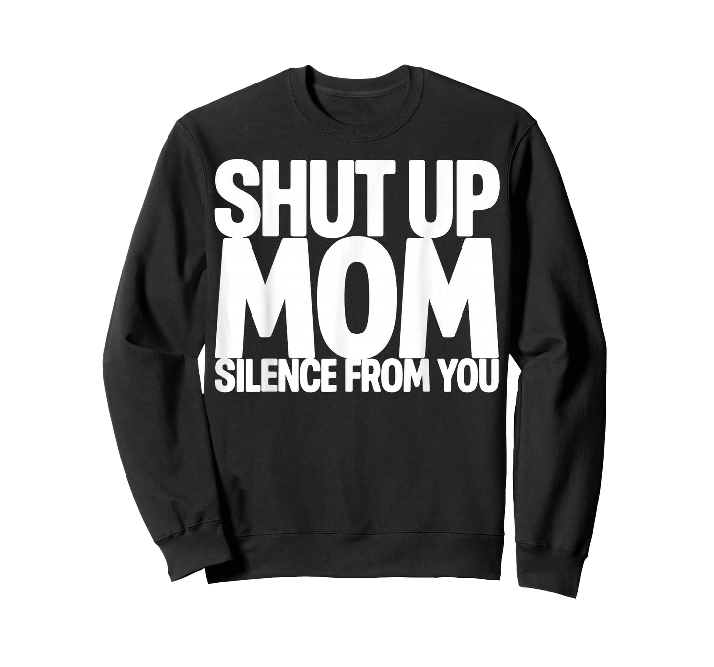Shut Up Mom Silence from You Trending Meme T-Shirt