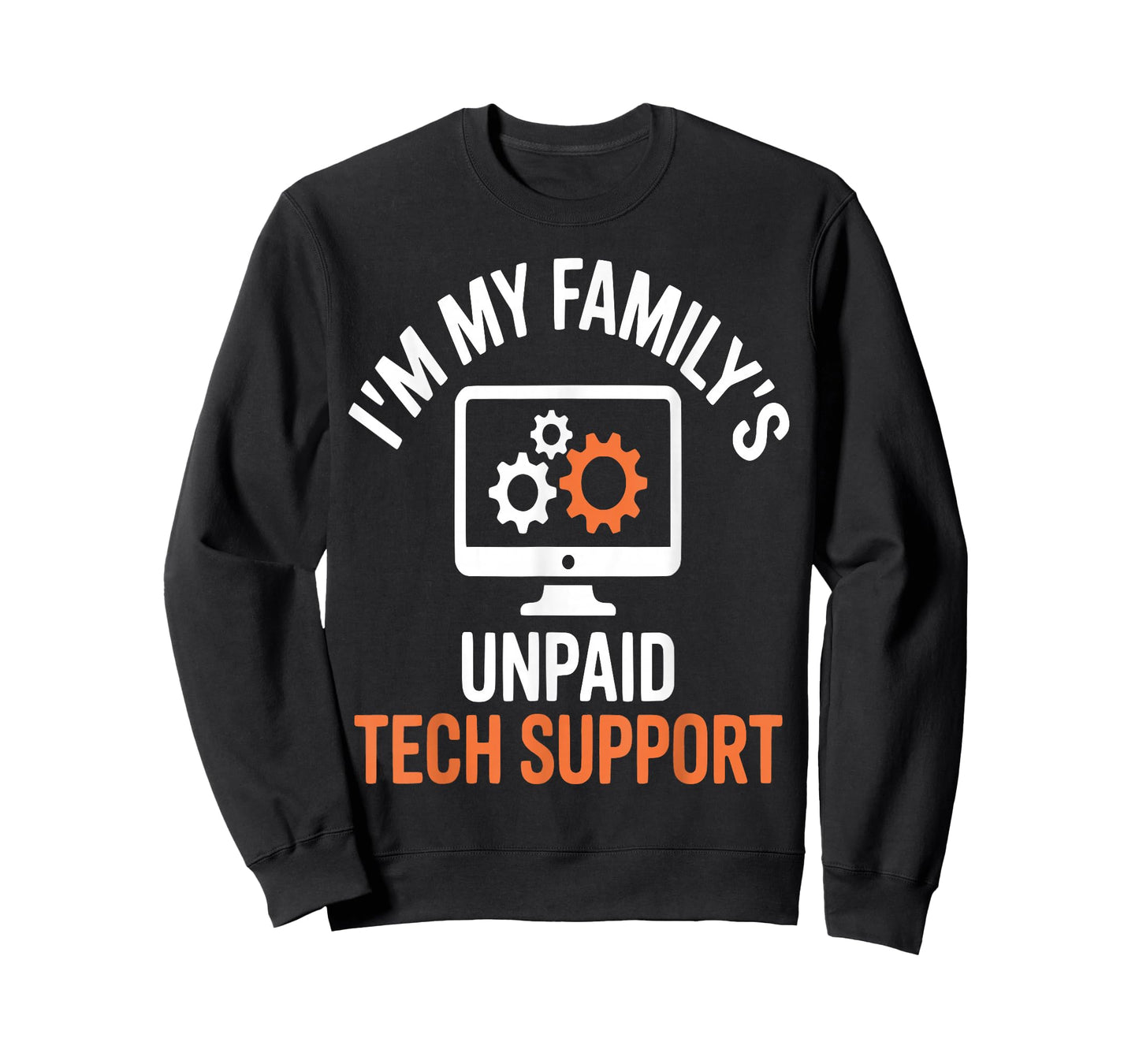 I'm My Family's Unpaid Tech Support Funny Technical Support T-Shirt