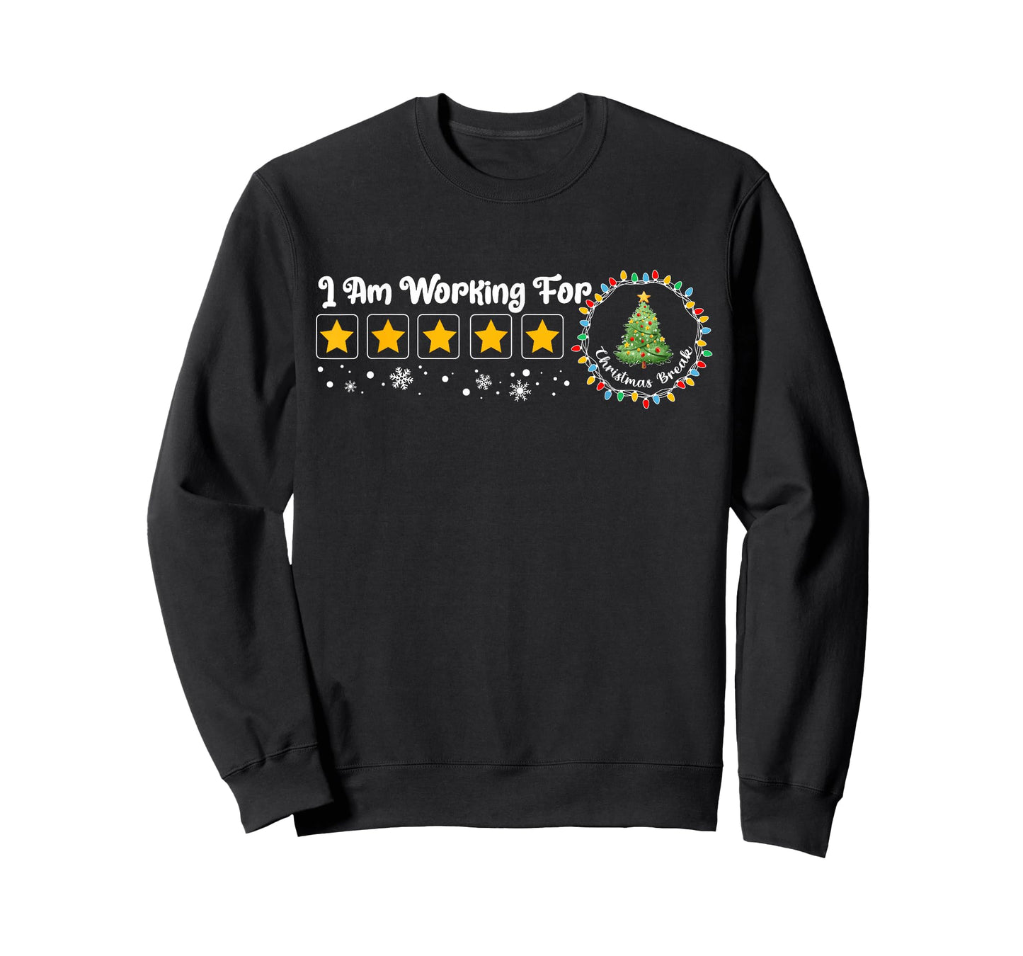 I Am Working for Christmas Break Funny Teacher Holiday T-Shirt