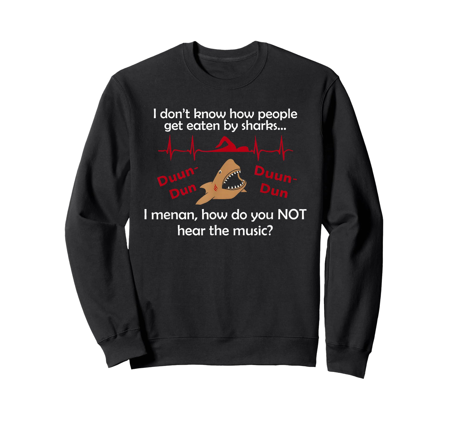 I Don't Know How People Get Eaten by Sharks I Mean T-Shirt