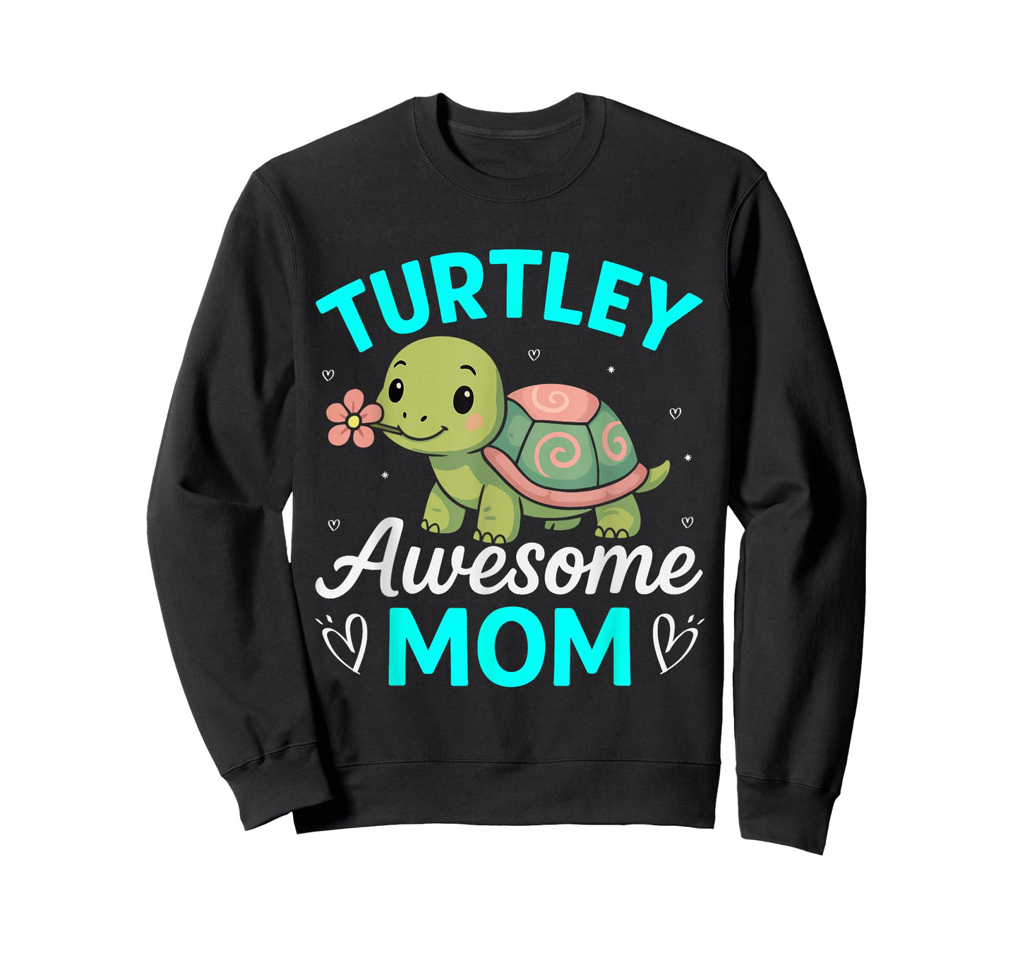 Turtley Awesome Mom - Cute Turtle Lovers - Fun Everyday Wear T-Shirt