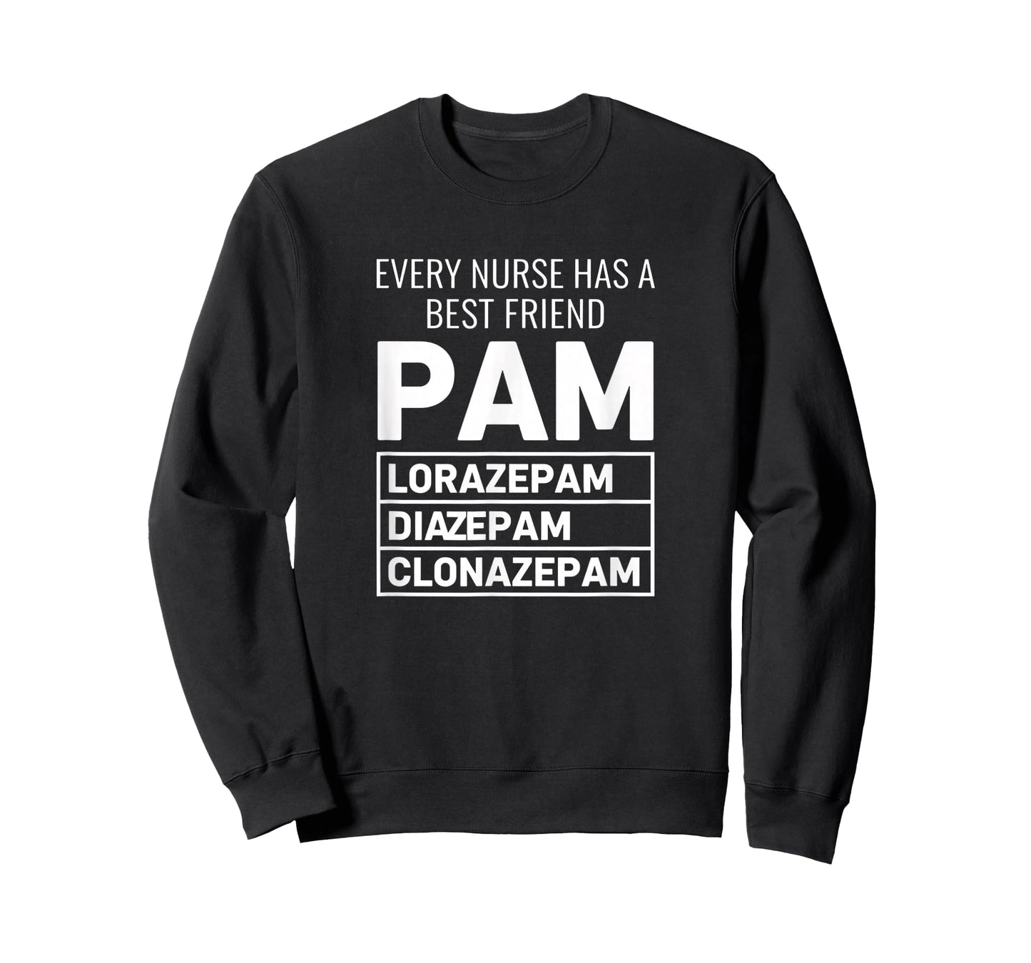 Nurse Every Nurse Has A Best Friend PAM Lorazepam Diazepam T-Shirt