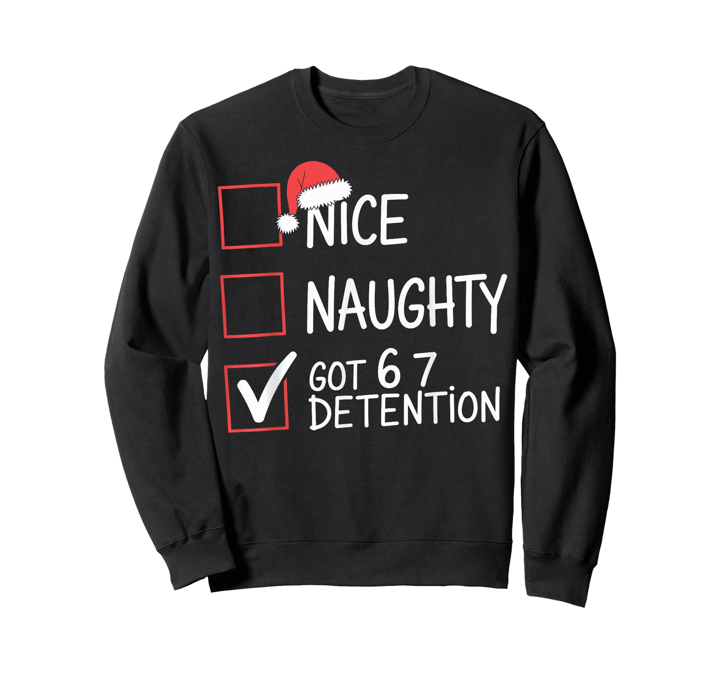 Nice Naughty Got 6 7 Detention Meme Christmas Six Seven Xmas T-Shirt
