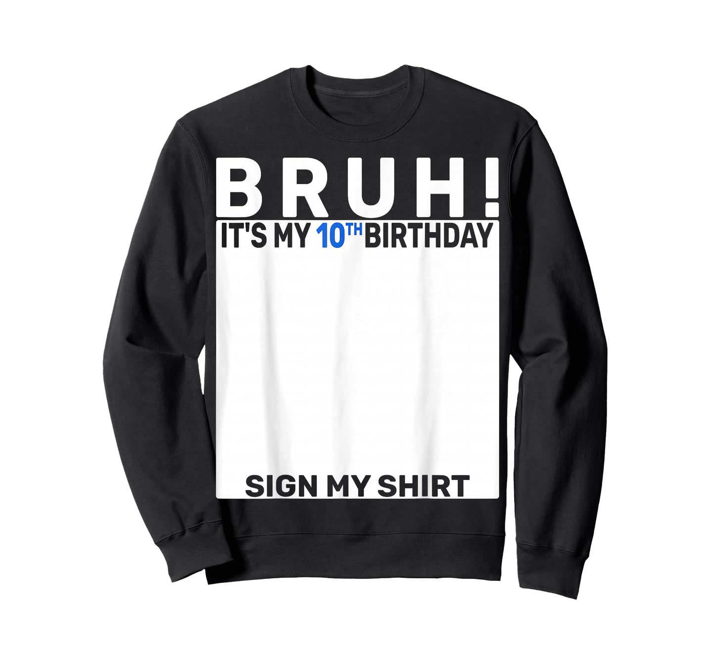 Bruh It's My 10th Birthday Sign My Shirt 10 Years Old Boy T-Shirt