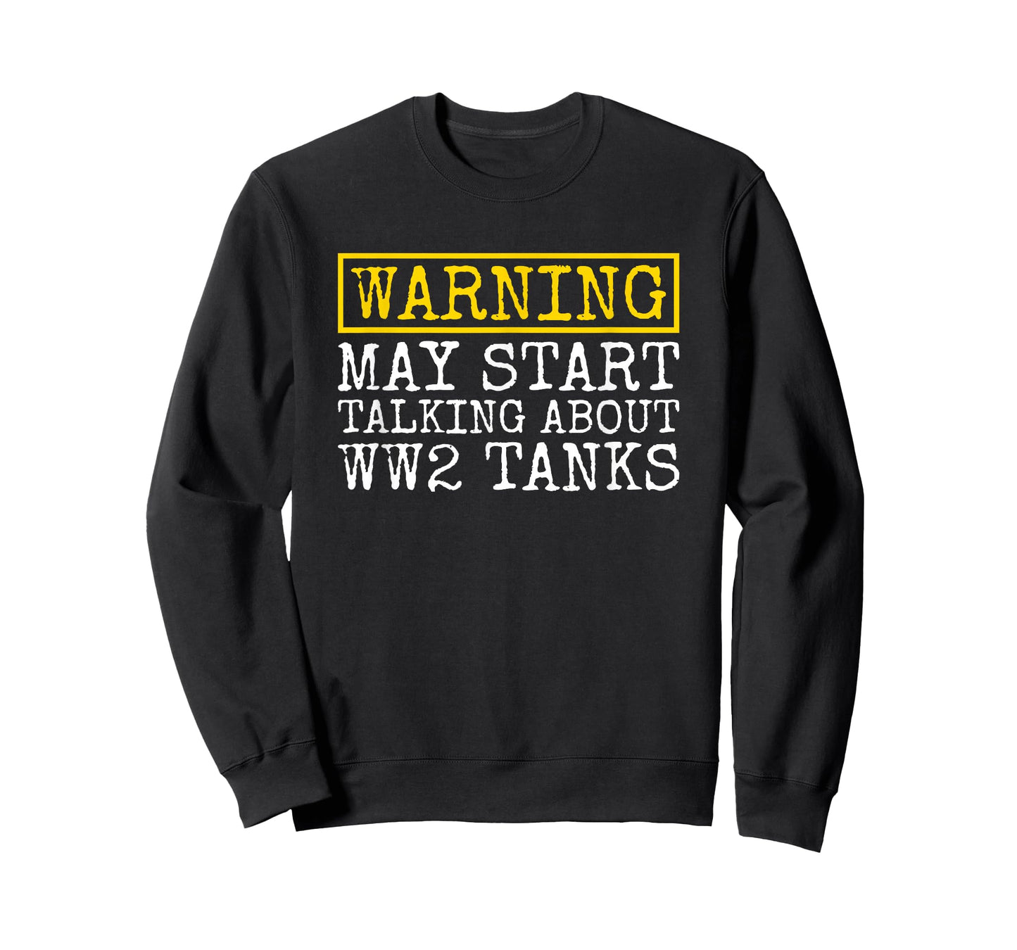 Warning May Start Talking About WW2 Tanks Funny T-Shirt