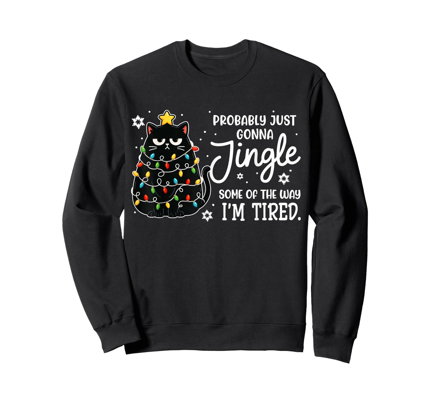 Probably Just Gonna Jingle Some of The Way Tired Cat Xmas T-Shirt