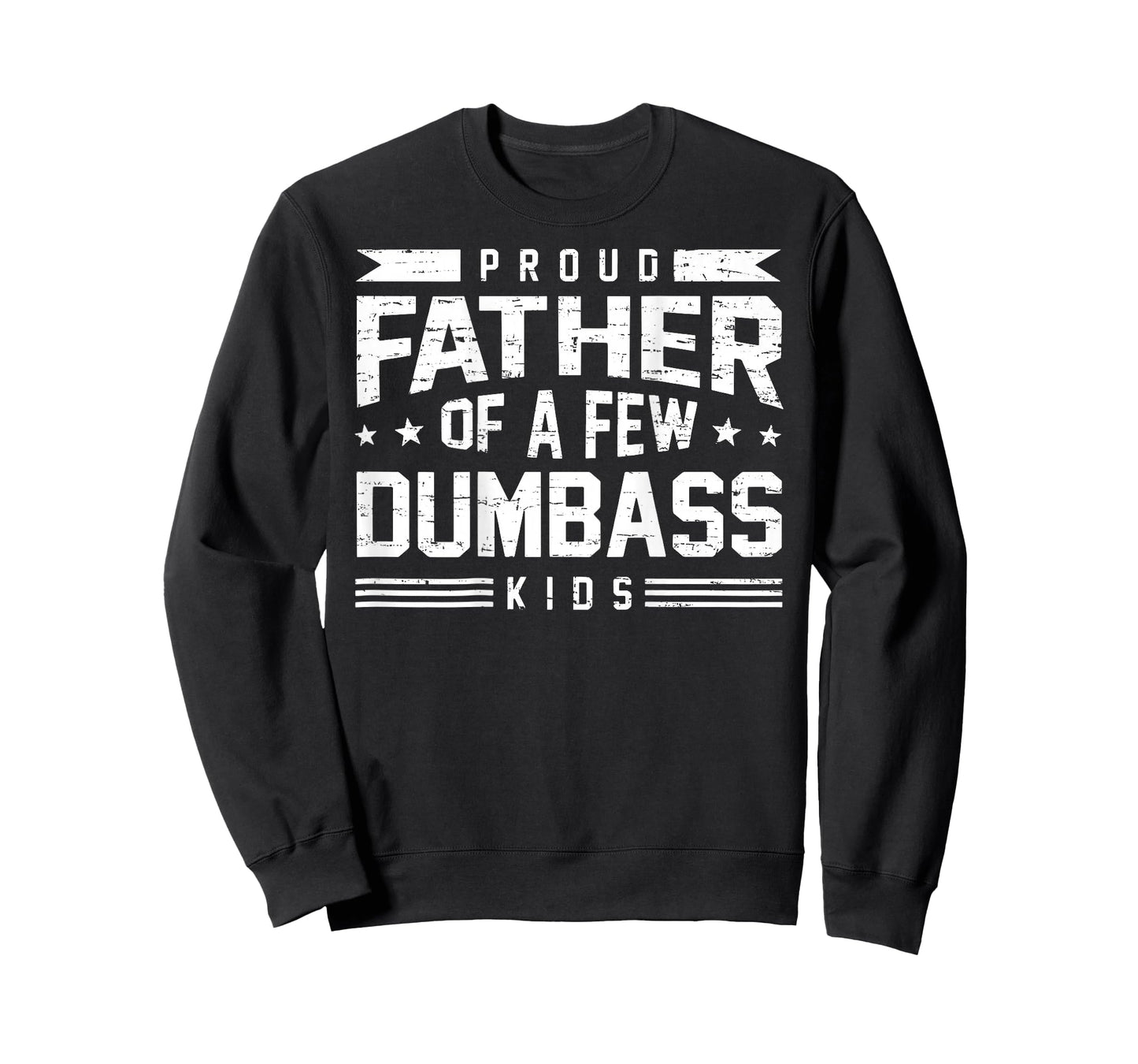 Retro Funny Proud Father of A Few Dumbass Kids (ON Back) T-Shirt