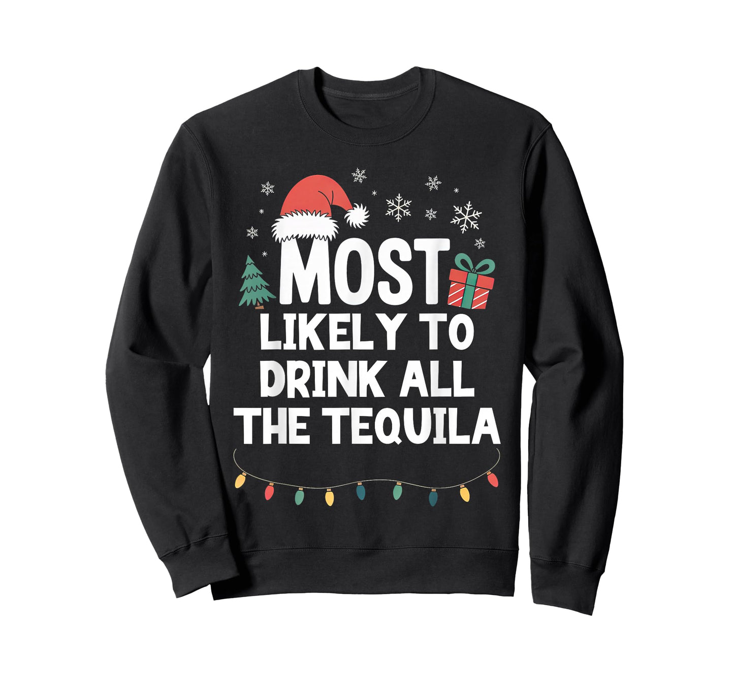 Most Likely to Drink All The Tequila Christmas Funny Xmas T-Shirt