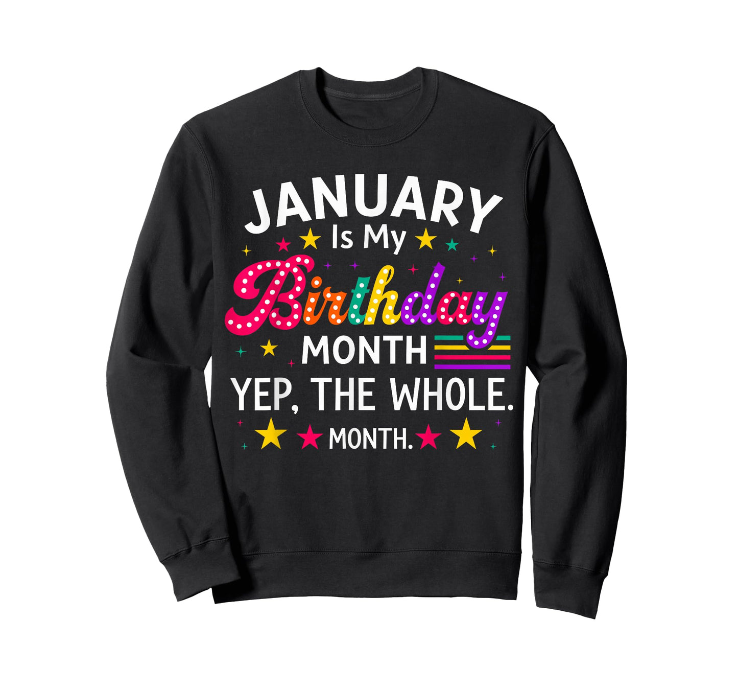 January is My Birthday Yes The Whole Month Birthday Women T-Shirt