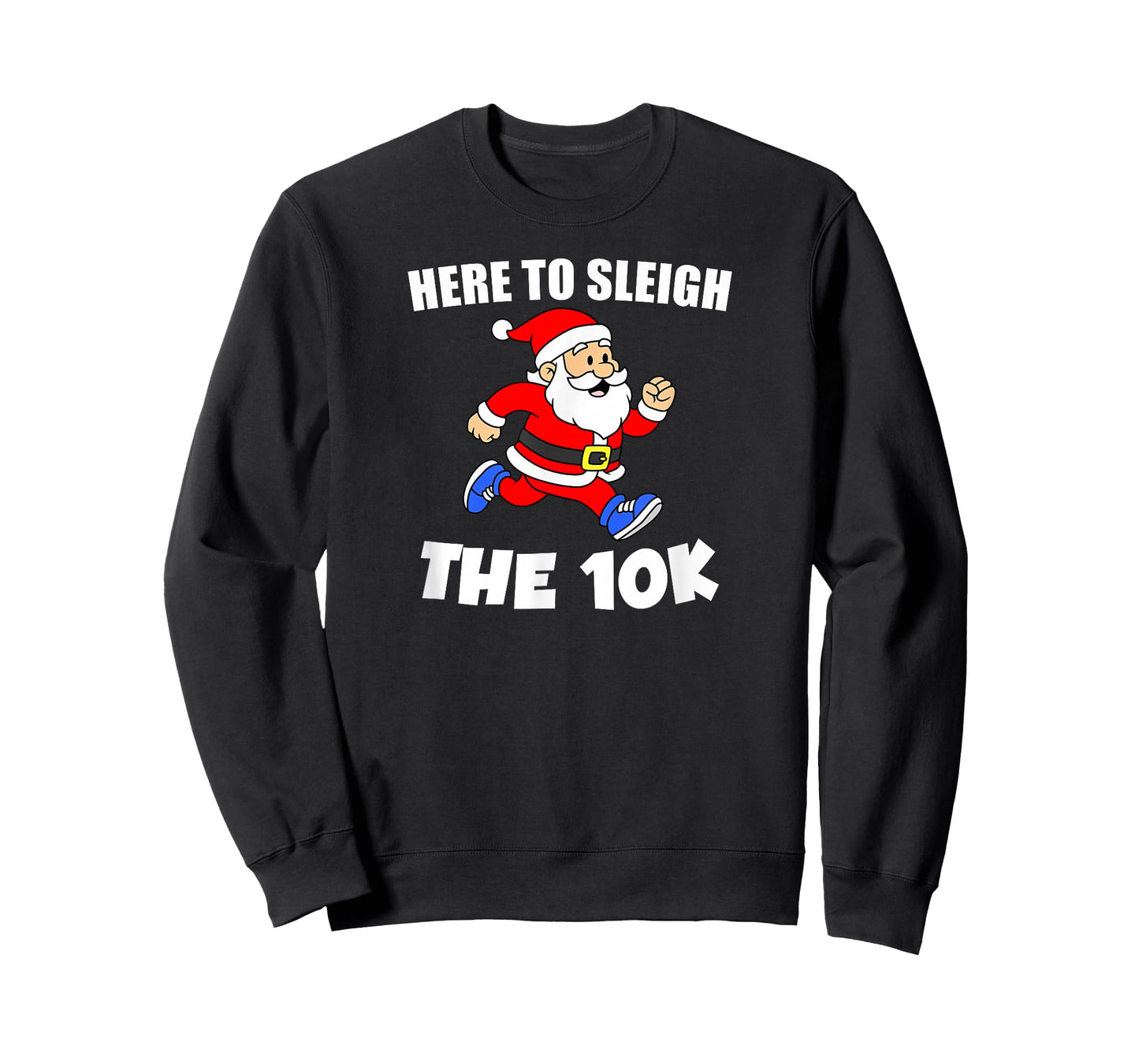 Santa 10k Here to Sleigh Christmas Running Pun T-Shirt