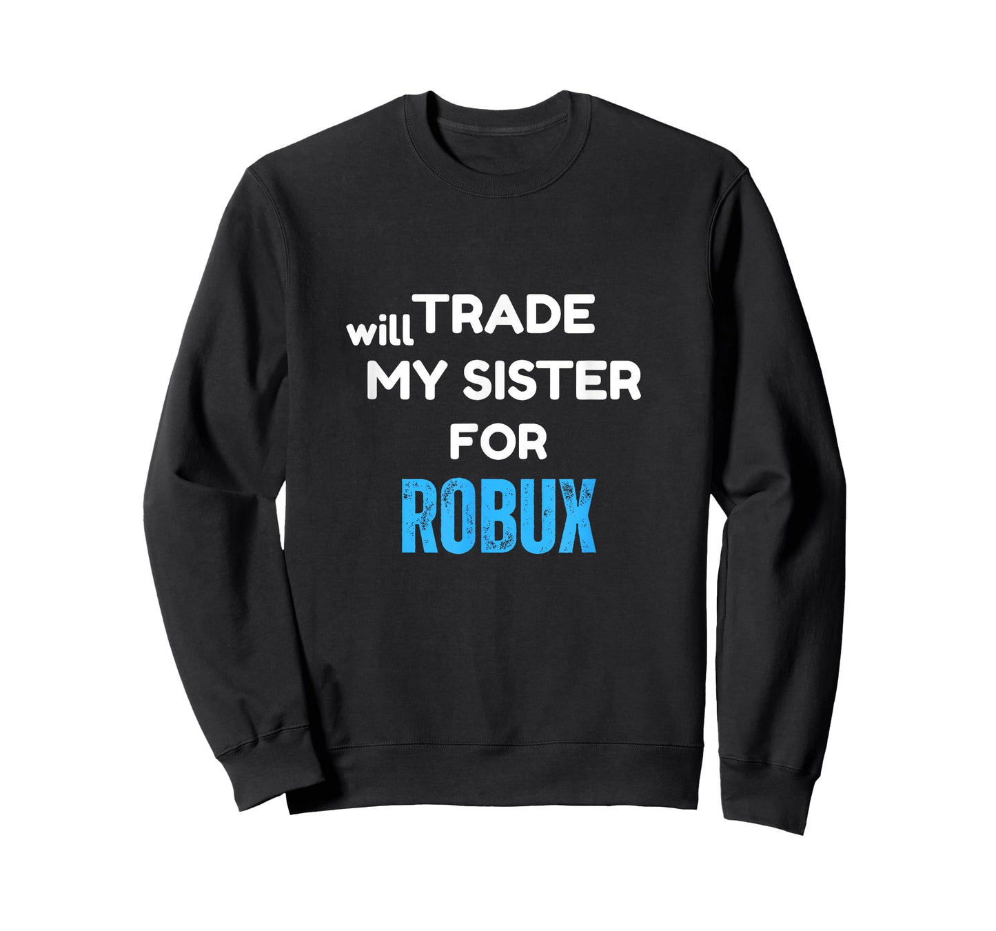 Will Trade My Sister for Robux, Funny Gaming Kids Apparel T-Shirt