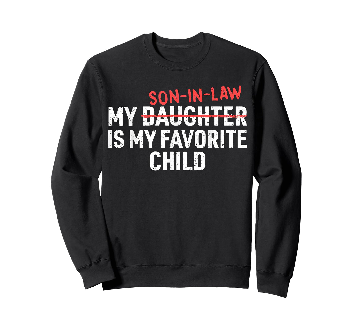 My Son in Law is My Favorite Child Funny Mom Dad Parents T-Shirt