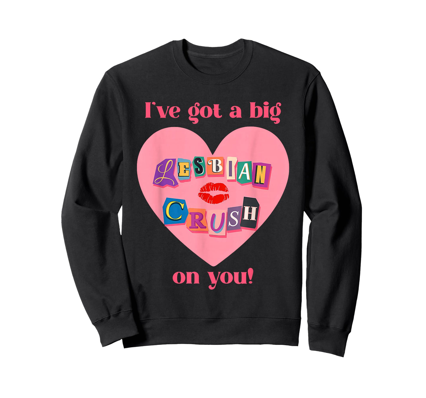 I've Got A Big Lesbian, Crush On You, Flirty, Pride T-Shirt