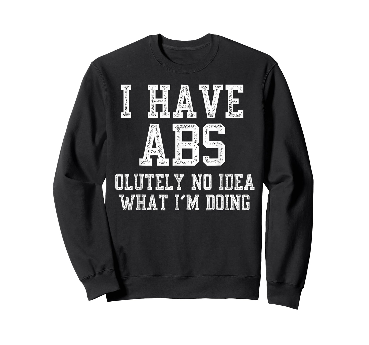 I Have ABS Funny Gym Fitness Workout T-Shirt