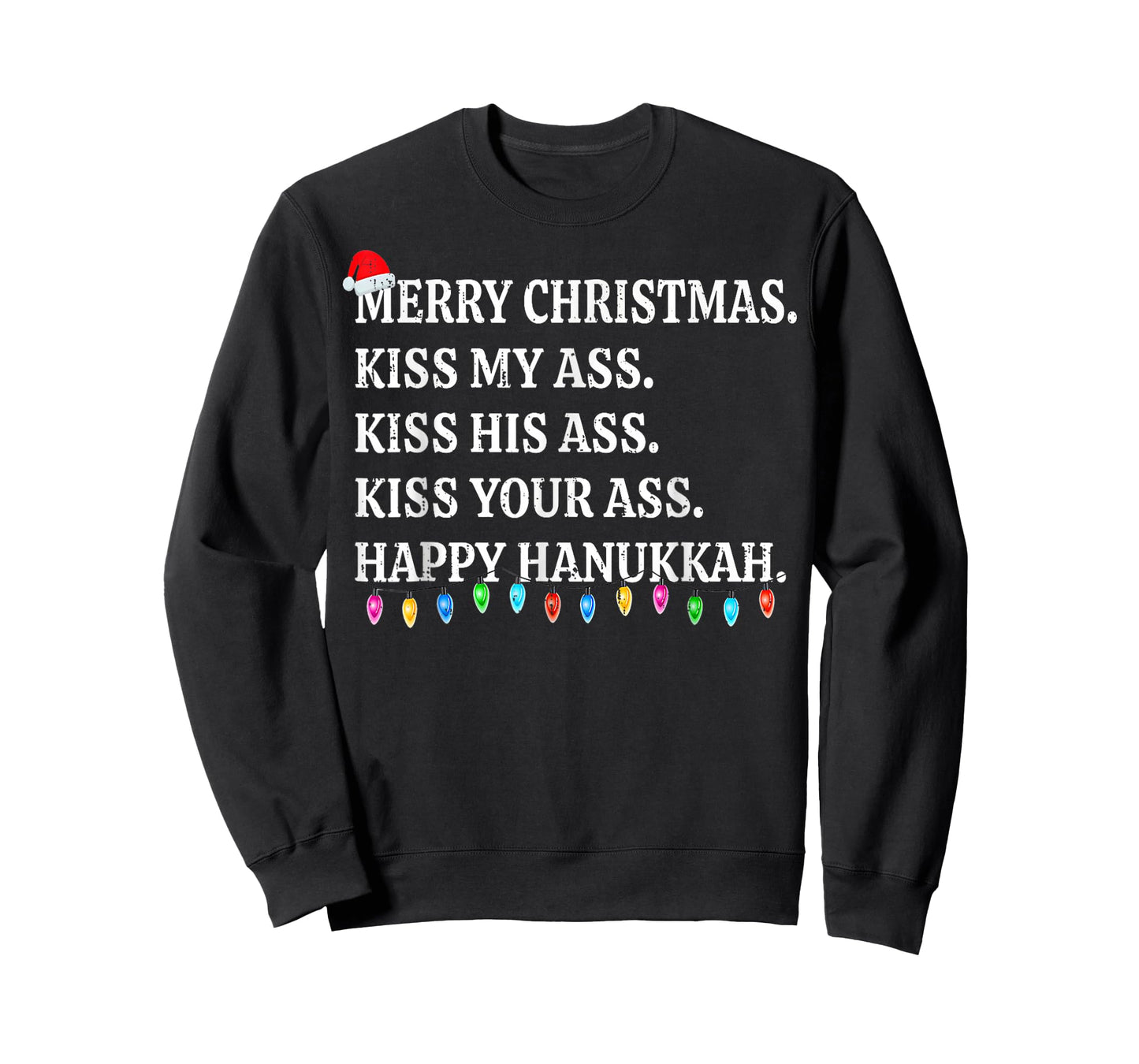 Merry Christmas Kiss My Ass His Ass Your Ass Happy Hanukkah T-Shirt