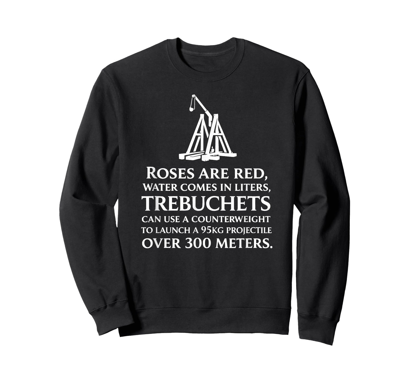 Funny Medieval History Trebuchets Valentines Poem T-Shirt